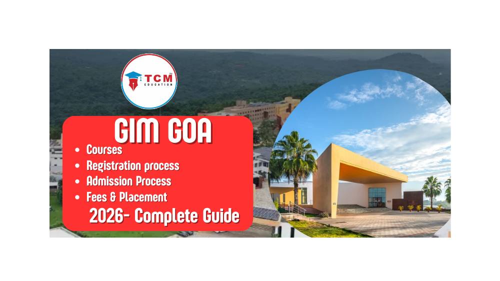 GIM GOA: Courses, Registration process, Admission Process, Fees & Placement2026- Complete Guide